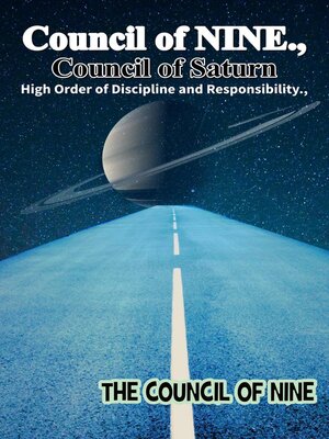 cover image of Council of NINE Council of Saturn High Order of Discipline and Responsibility